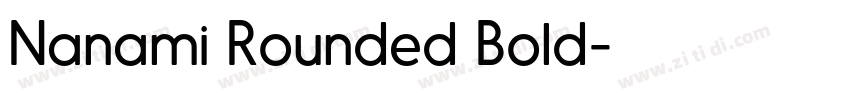 Nanami Rounded Bold字体转换 Nanami Rounded Bold字体转换